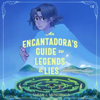 An Encantadora's Guide to Legends & Lies