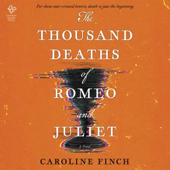 The Thousand Deaths of Romeo and Juliet