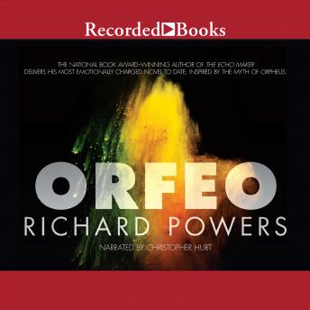 Orfeo, Audio book by Richard Powers