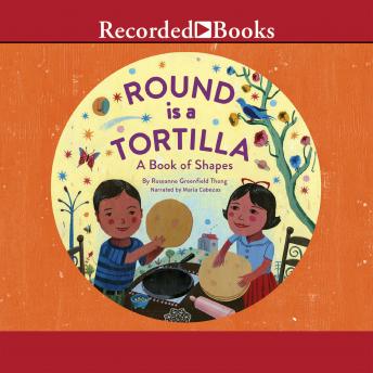Round is a Tortilla: A Book of Shapes