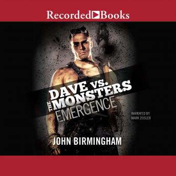 Emergence: Dave vs. the Monsters, John Birmingham