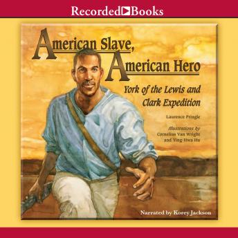 American Slave, American Hero: York of the Lewis and Clark Expedition