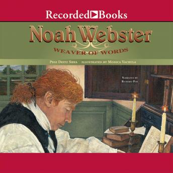 Noah Webster: Weaver of Words