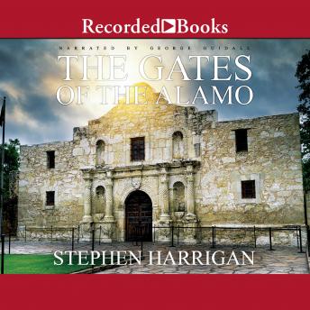 Gates of the Alamo, Audio book by Stephen Harrigan