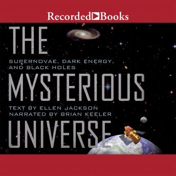 Mysterious Universe: Supernovae, Dark Energy, and Black Holes