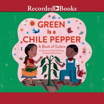Download Best Audiobooks Kids Green is a Chile Pepper: A Book of Colors by Roseanne Greenfield Thong Free Audiobooks App Kids free audiobooks and podcast