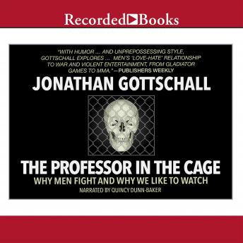 Professor in the Cage: Why Men Fight and Why We Like to Watch sample.