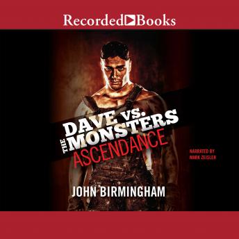 Ascendance: Dave vs. the Monsters, John Birmingham