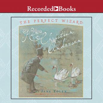 The Perfect Wizard: Hans Christian Andersen