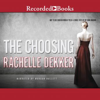 Choosing, Audio book by Rachelle Dekker