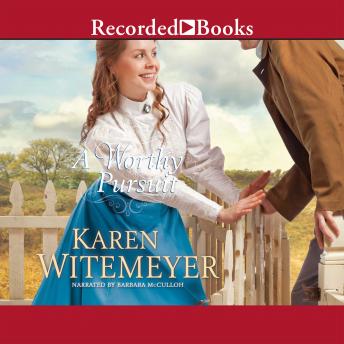 Worthy Pursuit, Audio book by Karen Witemeyer