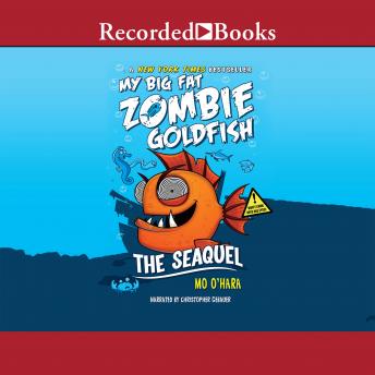 My Big Fat Zombie Goldfish: The SeaQuel