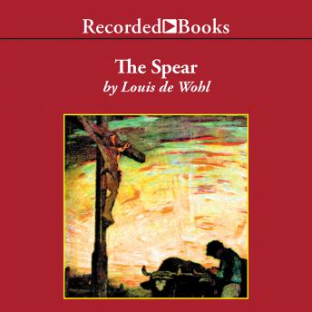 The Spear: A Novel of the Crucifixion