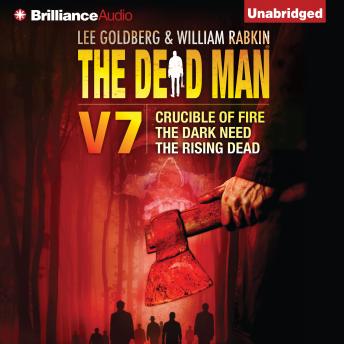 The Dead Man Volume 7: Crucible of Fire, The Dark Need, and The Rising Dead