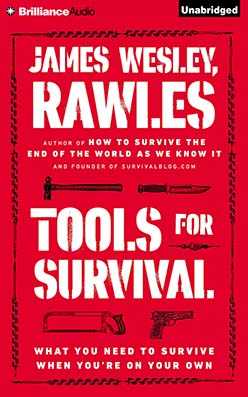 Download Tools for Survival: What You Need to Survive When You're on Your Own by James Wesley Rawles