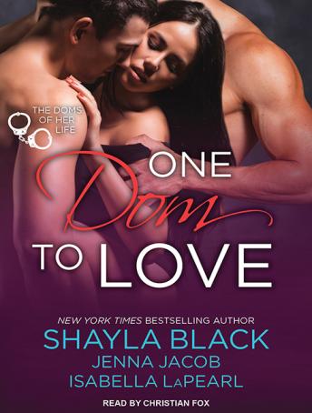 One Dom to Love, Audio book by Shayla Black, Jenna Jacob, Isabella Lapearl