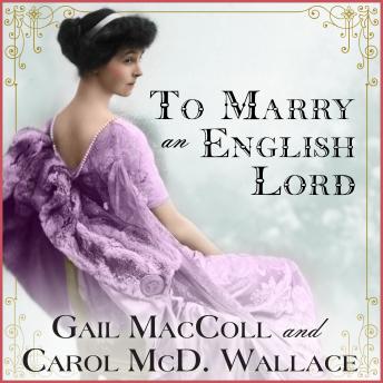 To Marry an English Lord, Audio book by Gail Maccoll, Carol Mcd. Wallace