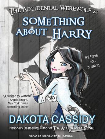 Accidental Werewolf 2: Something About Harry, Dakota Cassidy