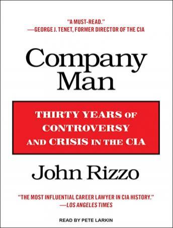 Company Man: Thirty Years of Controversy and Crisis in the CIA