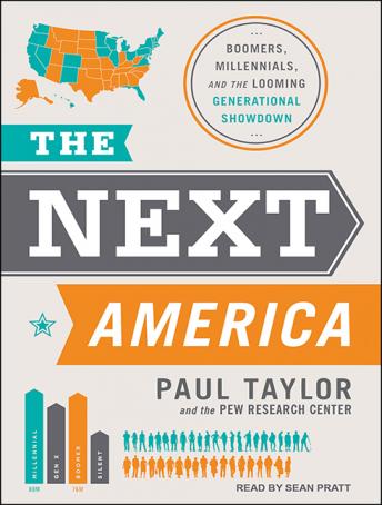 Next America: Boomers, Millennials, and the Looming Generational Showdown, Pew Research Center , Paul Taylor