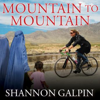 Mountain to Mountain: A Journey of Adventure and Activism for the Women of Afghanistan