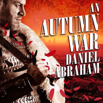 Autumn War, Daniel Abraham