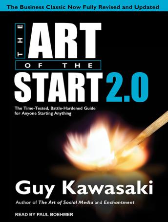 Art of the Start 2.0: The Time-Tested, Battle-Hardened Guide for Anyone Starting Anything, Audio book by Guy Kawasaki