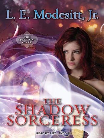 The Shadow Sorceress: The Fourth Book of the Spellsong Cycle