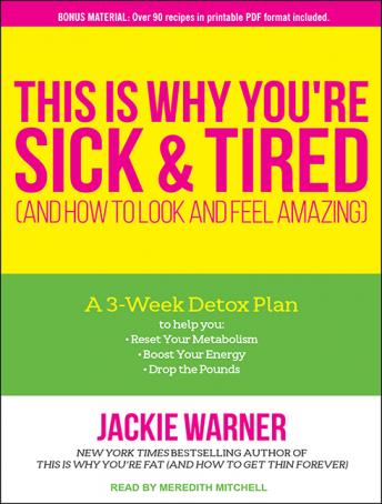Listen Best Audiobooks Health and Wellness This Is Why You're Sick and Tired: And How to Look and Feel Amazing by Jackie Warner Free Audiobooks App Health and Wellness free audiobooks and podcast