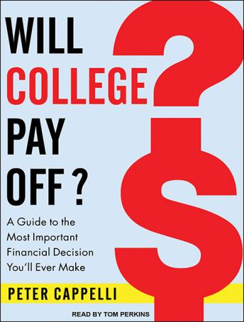 Will College Pay Off?: A Guide to the Most Important Financial Decision You'll Ever Make
