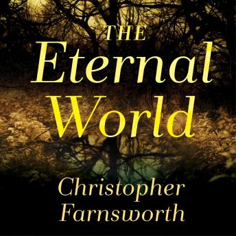 The Eternal World: A Novel