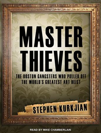 Link to Master Thieves: The Boston Gangsters Who Pulled Off The World's Greatest Art Heist by Stephen Kurkjian in the catalog