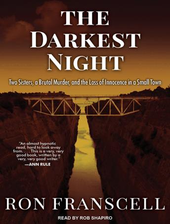Download Darkest Night: Two Sisters, a Brutal Murder, and the Loss of Innocence in a Small Town by Ron Franscell