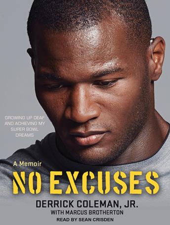 No Excuses: Growing Up Deaf and Achieving My Super Bowl Dreams, Derrick Coleman Jr., Marcus Brotherton