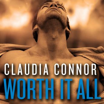 Worth It All, Audio book by Claudia Connor
