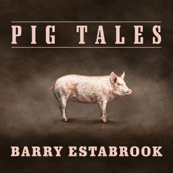 Pig Tales: An Omnivore's Quest for Sustainable Meat
