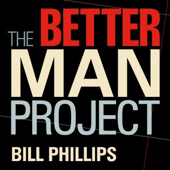 The Better Man Project: 2,476 Tips and Techniques That Will Flatten Your Belly, Sharpen Your Mind, and Keep You Healthy and Happy for Life!