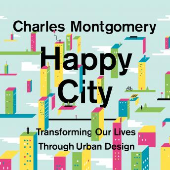 Happy City: Transforming Our Lives Through Urban Design sample.