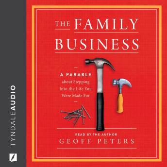The Family Business: A Parable about Stepping Into the Life You Were Made For
