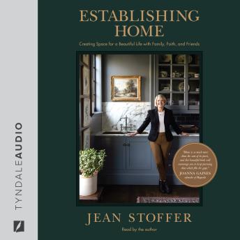 Download Establishing Home: Creating Space for a Beautiful Life with Family, Faith, and Friends by September Vaudrey, Jean Stoffer