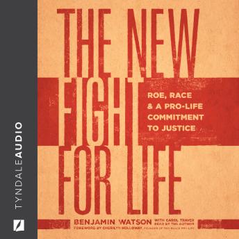 The New Fight for Life: Roe, Race, and a Pro-Life Commitment