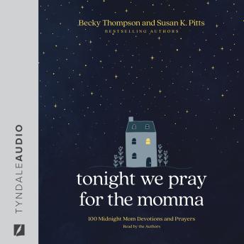 Tonight We Pray for the Momma: 100 Midnight Mom Devotions and Prayers