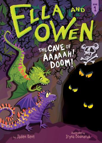 Ella and Owen 1: The Cave of Aaaaah! Doom!