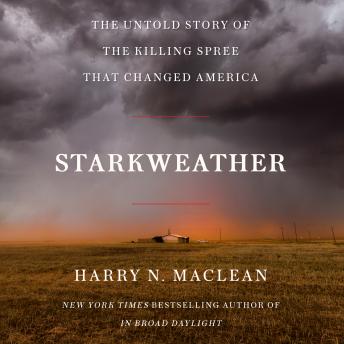 Starkweather: The Untold Story of the Killing Spree that Changed America