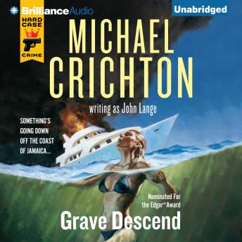 Grave Descend, John Lange, Michael Crichton