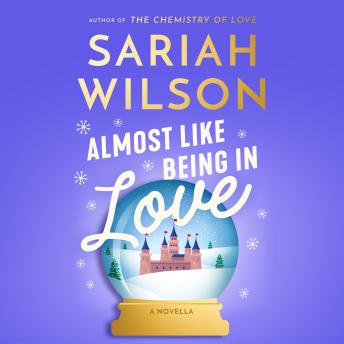 Almost Like Being in Love: A Novella