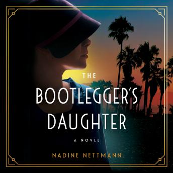 The Bootlegger's Daughter: A Novel