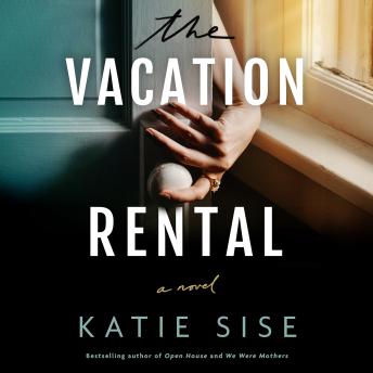 The Vacation Rental: A Novel