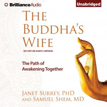 Buddha's Wife: The Path of Awakening Together, Audio book by Janet Surrey, PhD, Samuel Shem, PhD