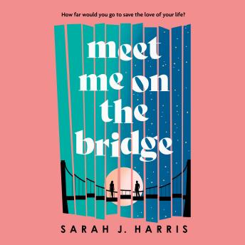 Meet Me On The Bridge
